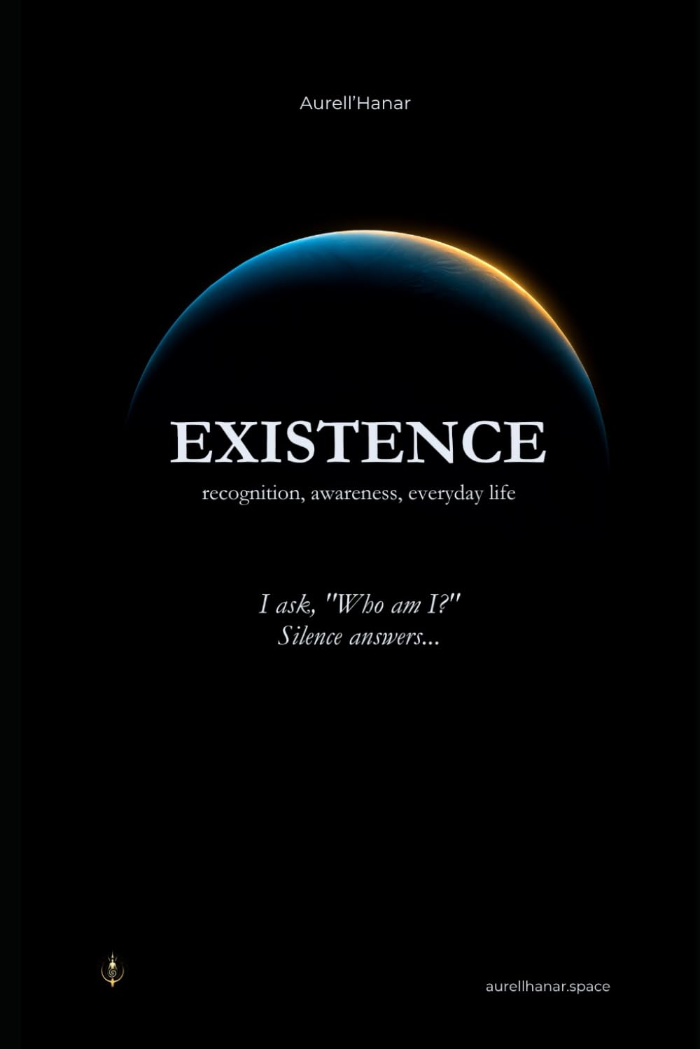 Existence: recognition, awareness, everyday life