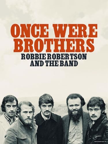 Once Were Brothers: Robbie Robertson and the Band