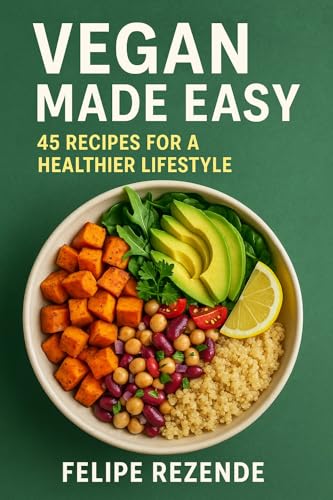 45 Irresistible Vegan Recipes: : Natural Flavors for Every Occasion (English Edition)