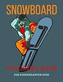 SNOWBOARD COLORING BOOK FOR KINDERGARTEN KIDS: Perfect Snowboarding Coloring Books for Kids .Nice and Simple Pictures. 27 beautiful pages to color.