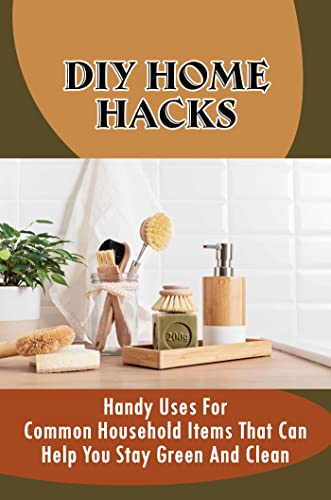 DIY Home Hacks: Handy Uses For Common Household Items That