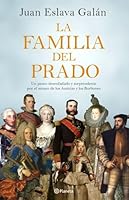 La familia del Prado: Un paseo desenfadado y sorprendente por el museo de los Austrias y los Borbones 8408194429 Book Cover