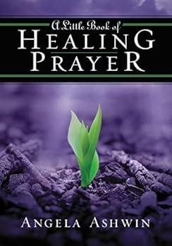 Little Book of Healing Prayer, A