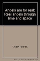 Angels are for real: Real angels through time and space 1885591640 Book Cover