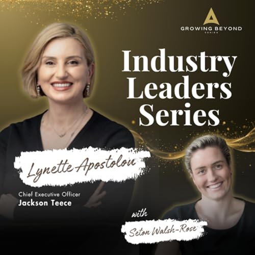 Growing Beyond | Industry Leaders Series EP08 with Lynette Apostolou