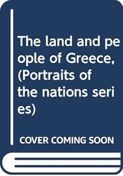 The Land and People of Greece - Book  of the Portraits of the Nations