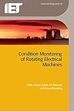 Condition Monitoring of Rotating Electrical Machines (Energy Engineering)