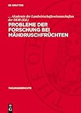 internatsschule hadmersleben oschersleben (bode)  Probleme der Forschung bei Mähdruschfrüchten: Wissenschaftliche Vortragstagung im Institut für Getreideforschung Bernburg-Hadmersleben der Akademie ... bis 26. Februar 1972 (Tagungsberichte, 122)