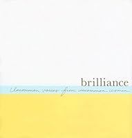 Brilliance: Uncommon Voices from Uncommon Women (Gifts of Inspirations) [Hardcover] [2005] (Author) Susan Scott, Dan Zadra, Kobi Yamada B00EOHQSUQ Book Cover