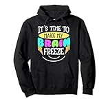 Ice Cream It's Time To Make My Brain Freeze Pullover Hoodie