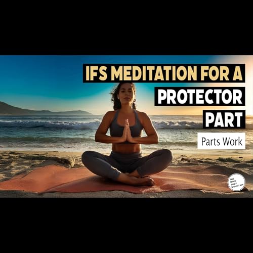 IFS Guided Meditation for PROTECTOR Part (15 Minutes)
