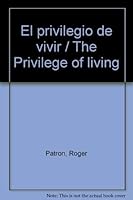 El Privilegio de Vivir 9706610936 Book Cover