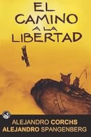El Camino a la Libertad 9974984009 Book Cover