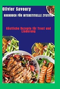 Paperback Kochbuch für interstitielle Zystitis: Köstliche Rezepte für Trost und Linderung (German Edition) [German] Book