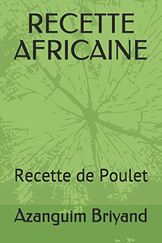 RECETTE AFRICAINE: Recette de Poulet (French Edition)
