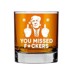 You Missed F*Ckers Whiskey Glass – Trump Shot At Whiskey Glass – Bullet-Proof Old Fashioned Glass – Republican Gifts – Gift For Trump Supporters, 11oz, Transparent