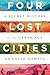 Four Lost Cities: A Secret History of the Urban Age