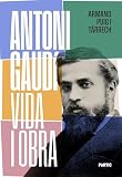  Antoni Gaudí, vida i obra
