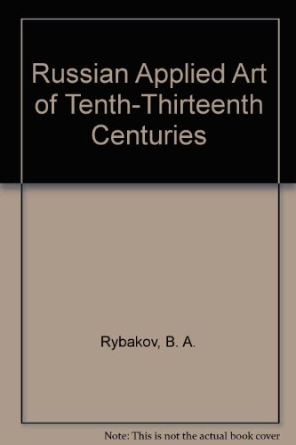 Russian Applied Art of Tenth-Thirteenth Centuries B003X5YT8S Book Cover