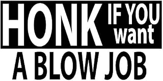 1st-Class-Designs Honk If You Want A Blowjob BJ 5 x 2.5 Inches Just Peel And Stick Funny Bumper Sticker Caravan Campervan Laptop Car Van Sticker Decal Free P&P Made In Yorkshire