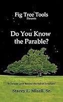 Do You Know the Parable?: A Deeper Look into the Scriptures 0692459235 Book Cover