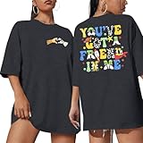 You've Got A Friend in Me Shirt Women Oversized Magical T-Shirt Cute Family Vacation Holiday Funny Graphic Tee Top Dark Grey