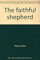 The faithful shepherd B0006AYEGA Book Cover