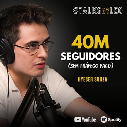 #224: HYESER SOUZA: Como Crescer no Instagram em 2026 (Sem Tr&aacute;fego Pago)