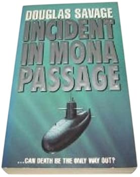 Hardcover Incident In Mona Passage: A Novel Of The Next War Beneath The Sea Book