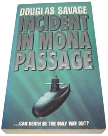 Incident In Mona Passage: A Novel Of The Next W... 0938289381 Book Cover