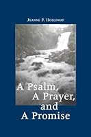 A Psalm, A Prayer, and A Promise 0805979956 Book Cover