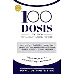 100 DOSIS DE CIENCIA PARA LA SALUD Y EL CUERPO PERFECTOS Audiolibro Por David de Ponte Lira arte de portada