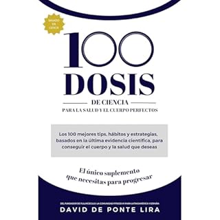 100 DOSIS DE CIENCIA PARA LA SALUD Y EL CUERPO PERFECTOS Audiolibro Por David de Ponte Lira arte de portada