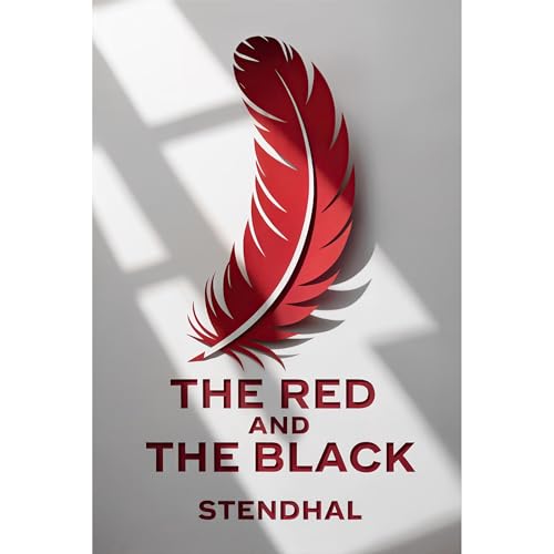 The Red and the Black: A Chronicle of the Nineteenth Century Audiobook By Stendhal cover art