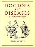 Doctors and Diseases in the Roman Empire