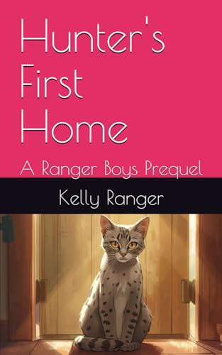 Hunter's First Home: A Ranger Boys Prequel (The Ranger Boys Adventure Series)