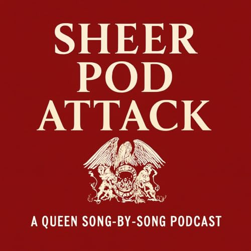 『Sheer Pod Attack: A Queen Song-By-Song Podcast』のカバーアート