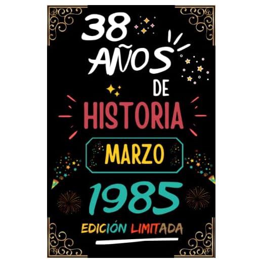 CUADERNO, 38 AÑOS DE HISTORIA MARZO 1985 EDICIÓN LIMITADA: Regalo de 38 cumpleaños para mujeres y hombres, ideas de 38 cumpleaños... un cumpleaños... ... regalo de 38 cumpleaños para él/ella.