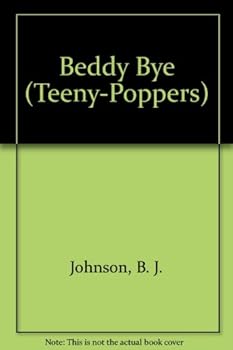 Hardcover Beddy Bye (Teeny-Poppers) Book