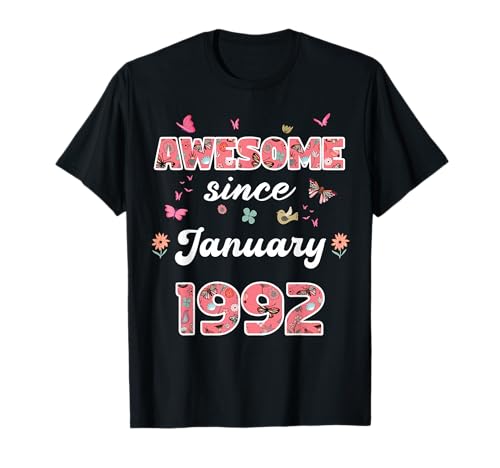 Awesome Since January 1992 Flowers 1992 January Birthday T-Shirt