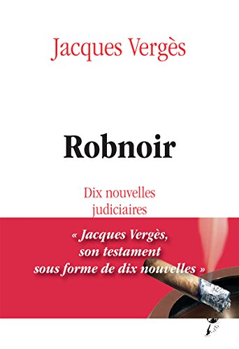 Robnoir: Dix nouvelles judiciaires (French Edition)