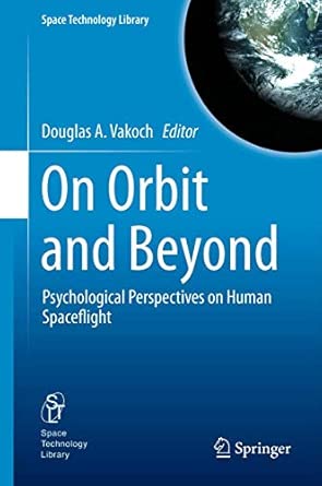 On Orbit and Beyond: Psychological Perspectives on Human Spaceflight: 29 2013th Edition book cover