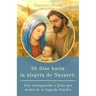 33 d&iacute;as hacia la alegr&iacute;a de Nazaret Audiolibro Por Charlotte Foudy arte de portada