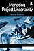 Managing Project Uncertainty