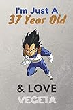  I\'m Just A 37 Year Old & Love Vegeta: Lined Notebook/ birthday Gift for men, KIds, Boys, Any Vegeta fans, 120 Pages, 6x9, Soft Cover, Matte Finish