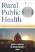 Rural Public Health: Best Practices and Preventive Models