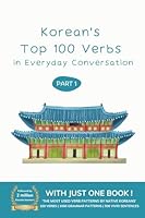 Korean’s Top 100 Verbs in Everyday Conversation: A must-have Korean grammar pattern book for beginners B0D5YL94WW Book Cover