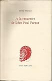  À la rencontre de Léon-Paul Fargue