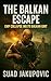 The Balkan Escape: EMP Collapse Meets Balkan Grit, A Post-Apocalyptic Survival Thriller of War and Redemption, A Tactical Fiction Novel