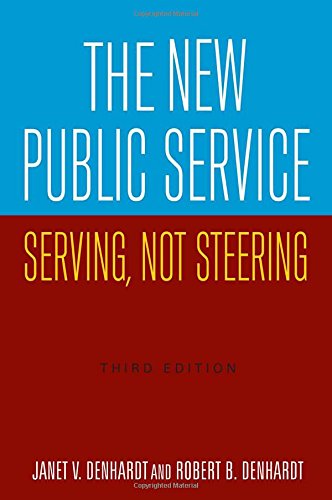 The New Public Service: Serving, Not Steering